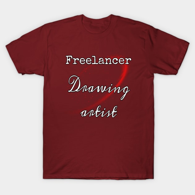 Freelancer drawing artist T-Shirt by teedesign20